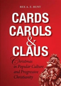 Bertrand.pt - Cards, Carols And Claus: The Festival Of Christmas In Popular Culture And Progressive Christianity