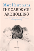 Cards You Are Holding: 13 Ways To Turn Adversity Into Opportunity