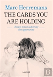 Cards You Are Holding: 13 Ways To Turn Adversity Into Opportunity
