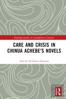 Care And Crisis In Chinua Achebe'S Novels