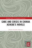 Care And Crisis In Chinua Achebe'S Novels