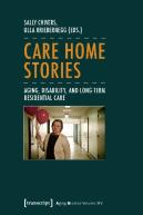 Care Home Stories Â€“ Aging, Disability, And Longâ€“Term Residential Care