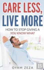 Care Less, Live More