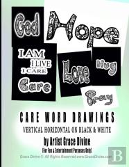 Care Word Drawings Vertical Horizontal On Black & White By Artist Grace Divine