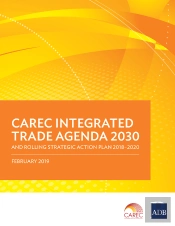 Carec Integrated Trade Agenda 2030 And Rolling Strategic Action Plan 2018-2020