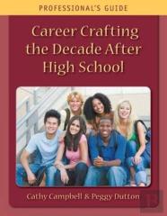 Career Crafting The Decade After High School