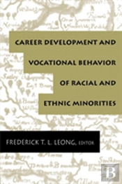 Career Development And Vocational Behavior Of Racial And Ethnic Minorities