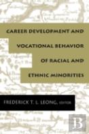 Career Development And Vocational Behavior Of Racial And Ethnic Minorities