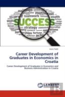 Career Development Of Graduates In Economics In Croatia