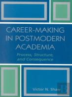 Career-Making In Postmodern Academia
