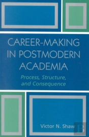 Career-Making In Postmodern Academia