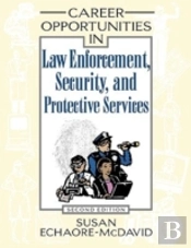 Career Opportunities In Law Enforcement, Security, And Protective Services