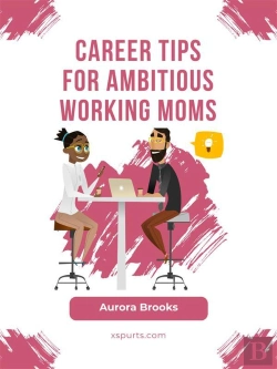 Bertrand.pt - Career Tips For Ambitious Working Moms