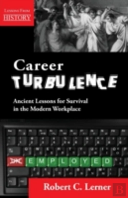 Bertrand.pt - Career Turbulence: Ancient Lessons For Survival In The Modern Workplace