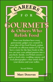 Careers For Gourmets & Others Who Relish Food, Second Edition