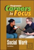 Careers In Focus: Social Work, 3rd Edition