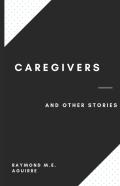 Caregivers And Other Stories