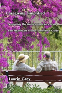 Bertrand.pt - Caregiving Simplified/Navigating The Medical Insurance Maze/Best Healthcare Product Reference Guide