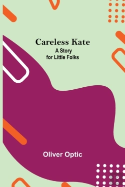Bertrand.pt - Careless Kate  A Story For Little Folks