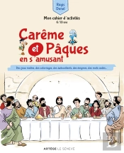 Carême Et Pâques En S'Amusant ; Mon Cahier D'Activités