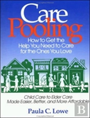 Carepooling: How To Get The Help You Need To Care For The Ones You Love