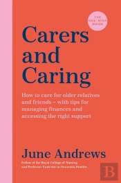 Carers And Caring: The One-Stop Guide