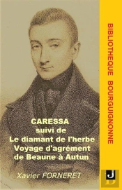 Caressa Suivi De Le Diamant De L'Herbe, Voyage D'Agrément De Beaune À Autun