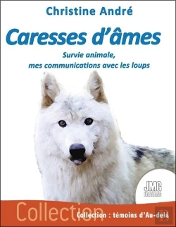 Bertrand.pt - Caresses D'Âmes : Survie Animale, Mes Communications Avec Les Loups