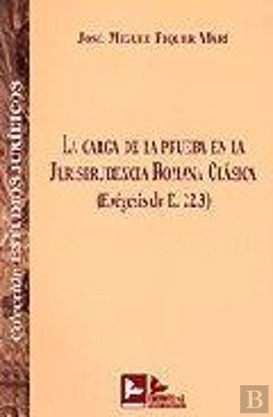 Bertrand.pt - Carga De La Prueba En La Jurisprudencia Romana Clasica, La (Exegesis De 22.3)