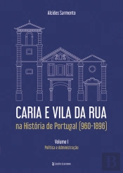 Caria e Vila da Rua na História de Portugal (960-1896)