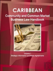 Caribbean Community And Common Market Business Law Handbook Volume 1 Strategic Information And Basic Agreements