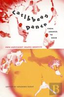 Caribbean Dance From Abakua To Zouk