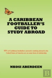 Caribbean Footballer'S Guide To Study Abroad