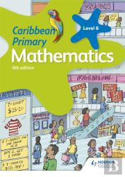 Caribbean Primary Mathematics Book 6 6th Edition