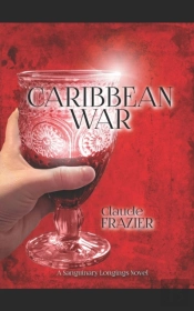 Caribbean War: A Sanguinary Longings Nov