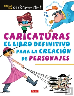 Bertrand.pt - Caricaturas. El Libro Definitivo Para La Creación De Personajes
