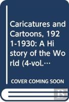 Caricatures And Cartoons, 1921-1930: A History Of The World (4-Vol. Es Set)