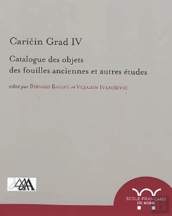Bertrand.pt - Caricin Grad. Iv, Catalogue Des Objets Des Fouilles Anciennes Et Autres Études : Catalogue Des Objets Des Fouilles Anciennes Et Autres Etudes