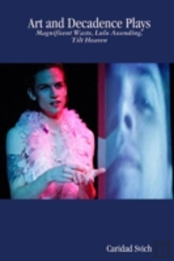 Bertrand.pt - Caridad Svich: Art And Decadence Plays