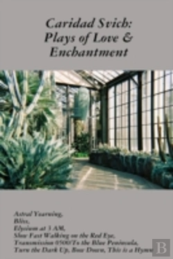Bertrand.pt - Caridad Svich: Plays Of Love & Enchantment