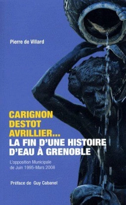 Bertrand.pt - Carignon, Destot, Avrillier... , La Fin D'Une Histoire D'Eau À Grenoble
