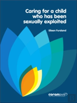 Bertrand.pt - Caring For A Child Who Has Been Sexually Exploited