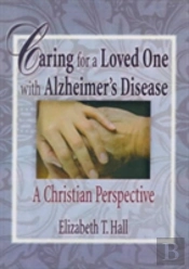 Caring For A Loved One With Alzheimer'S Disease