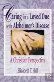 Caring For A Loved One With Alzheimer'S Disease