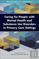 Caring For People With Mental Health And Substance Use Disorders In Primary Care Settings