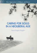 Caring For Souls In A Neoliberal Age