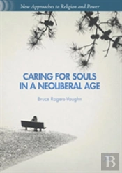 Caring For Souls In A Neoliberal Age