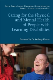 Caring For The Physical And Mental Health Of People With Learning Disabilities