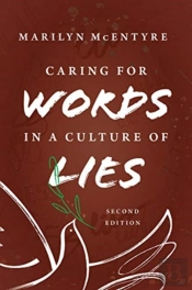 Caring For Words In A Culture Of Lies, 2nd Ed