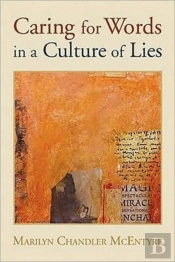 Caring For Words In A Culture Of Lies